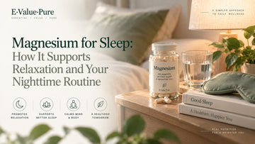 Magnesium for Sleep: How It Supports Relaxation and Your Nighttime Routine